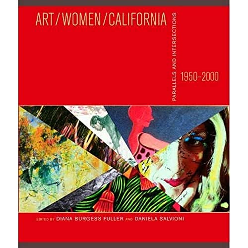 Art/Women/California, 1950–2000: Parallels and Intersections