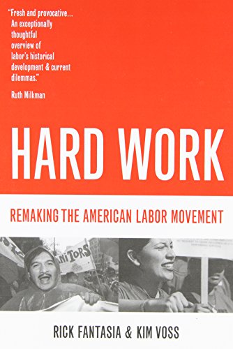 Hard Work: Remaking the American Labor Movement