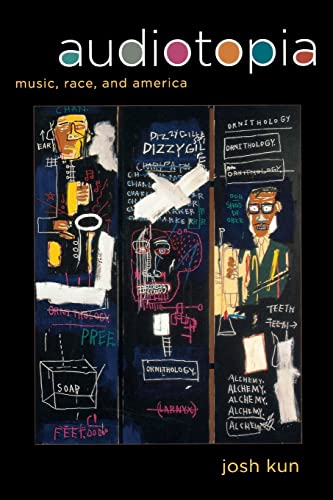 Audiotopia: Music, Race, and America (American Crossroads) (Volume 18)