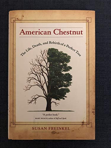 American Chestnut: The Life, Death, and Rebirth of a Perfect Tree