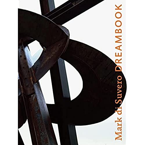 Mark di Suvero: Dreambook