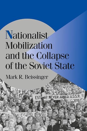 Nationalist Mobilization and the Collapse of the Soviet State (Cambridge Studies in Comparative Politics)