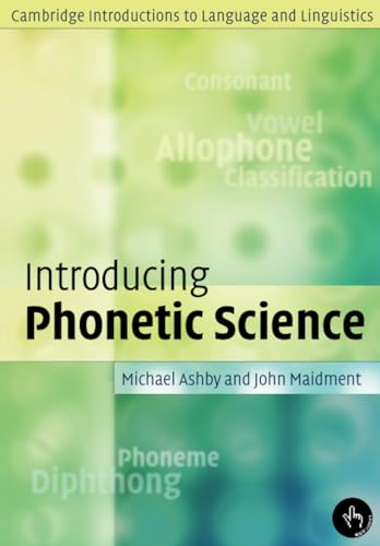 Introducing Phonetic Science (Cambridge Introductions to Language and Linguistics)