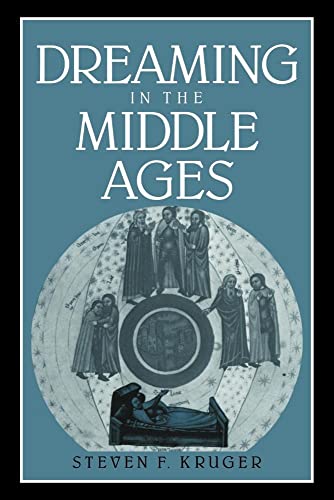 Dreaming in the Middle Ages (Cambridge Studies in Medieval Literature, Series Number 14)