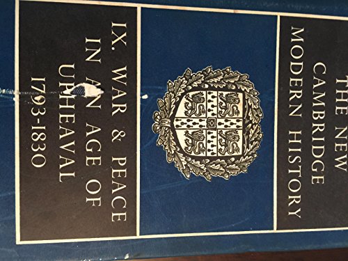 The New Cambridge Modern History Vol. 9: War and Peace in an Age of Upheaval 1793-1830