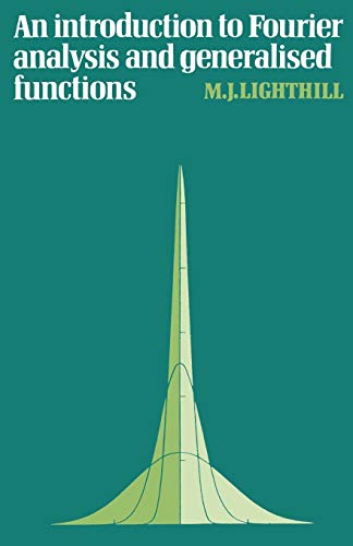 Fourier Analysis General Functions (Cambridge Monographs on Mechanics) (Volume 0)