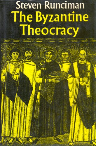 The Byzantine Theocracy (The Weil Lectures Cincinnatti 1973)