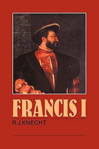 Francis I (Cambridge Paperback Library) (Volume 0)