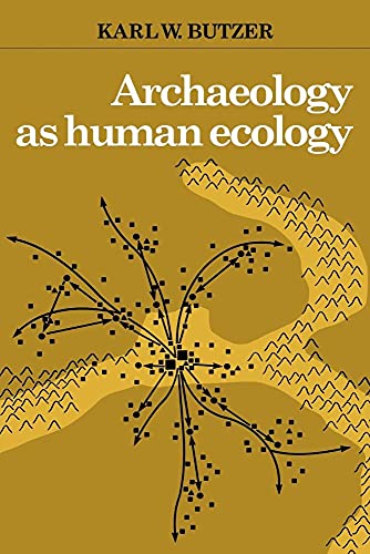 Archaeology as Human Ecology: Method and Theory for a Contextual Approach (Volume 0)