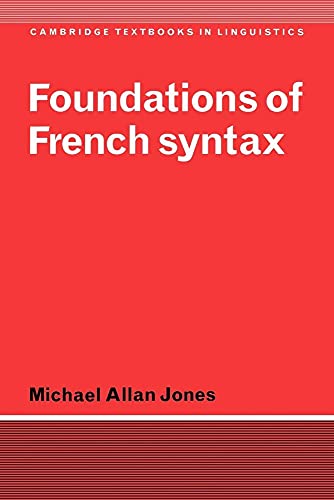 Foundations of French Syntax (Cambridge Textbooks in Linguistics) (Volume 0)