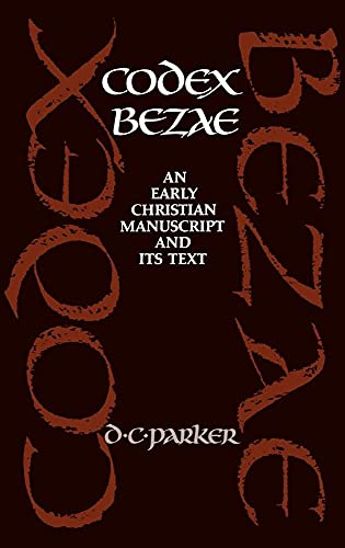 Codex Bezae: An Early Christian Manuscript and its Text