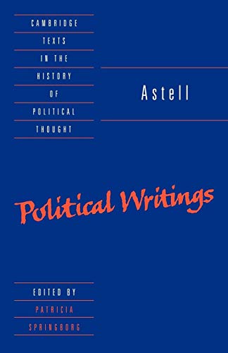 Astell: Political Writings (Cambridge Texts in the History of Political Thought) (Volume 0)