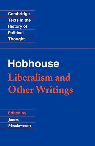 Hobhouse: Liberalism and Other Writings (Cambridge Texts in the History of Political Thought) (Volume 0)