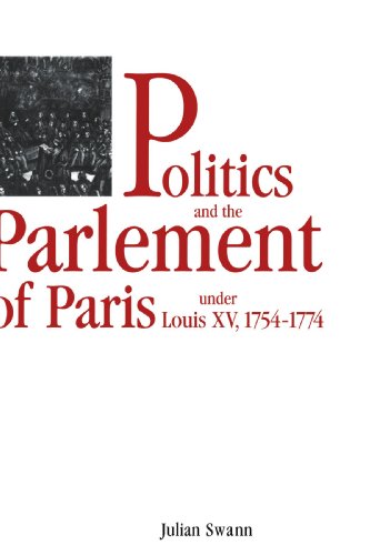Politics and the Parlement of Paris under Louis XV, 1754–1774