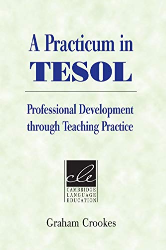 A Practicum in TESOL: Professional Development through Teaching Practice (Cambridge Language Education)