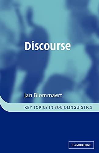 Discourse: A Critical Introduction (Key Topics in Sociolinguistics)
