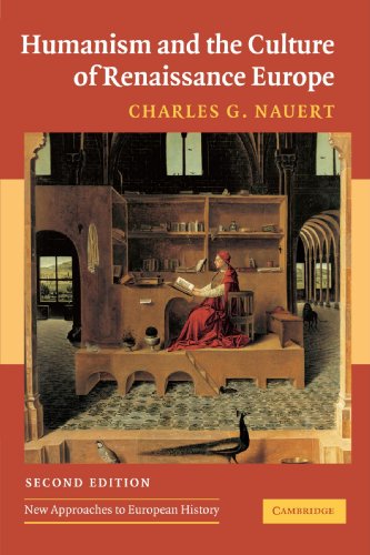 Humanism and the Culture of Renaissance Europe (New Approaches to European History, Series Number 37)