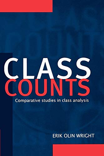 Class Counts: Comparative Studies in Class Analysis (Studies in Marxism and Social Theory)