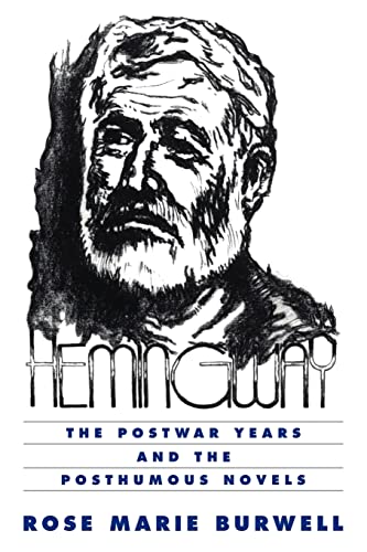 Hemingway: The Postwar Years and the Posthumous Novels (Cambridge Studies in American Literature and Culture, Series Number 96) (Volume 0)