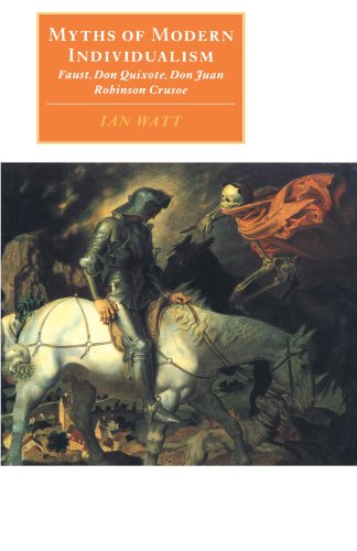 Myths of Modern Individualism: Faust, Don Quixote, Don Juan, Robinson Crusoe (Canto original series)