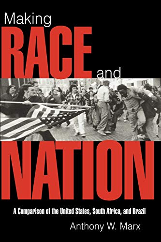 Making Race and Nation: A Comparison of South Africa, the United States, and Brazil (Cambridge Studies in Comparative Politics)