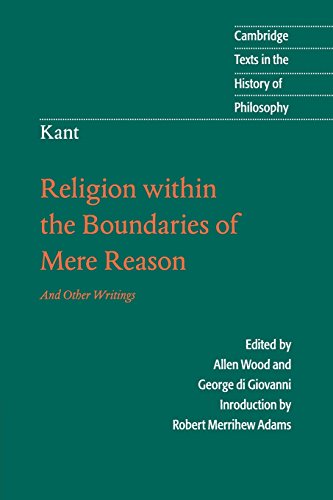Kant: Religion within the Boundaries of Mere Reason: And Other Writings (Cambridge Texts in the History of Philosophy)