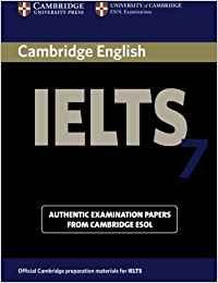 Cambridge IELTS 7 Student's Book with Answers: Examination Papers from University of Cambridge ESOL Examinations (IELTS Practice Tests)