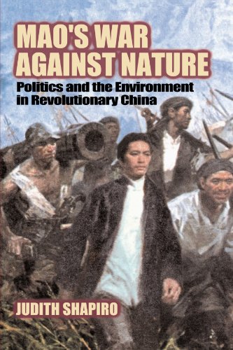 Mao's War Against Nature: Politics and the Environment in Revolutionary China