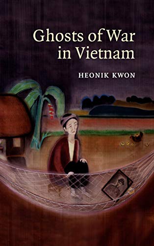 Ghosts of War in Vietnam (Studies in the Social and Cultural History of Modern Warfare, Series Number 27)