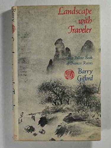 Landscape with Traveler: The Pillow Book of Francis Reeves
