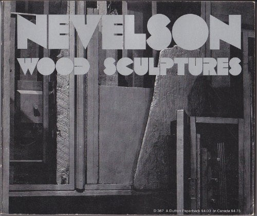 Nevelson: Wood Sculptures, An Exhibition Organized by Walker Art Center,
