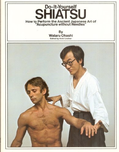Do-it-yourself Shiatsu: How to Perform the Ancient Japanese Art of "Acupuncture Without Needles