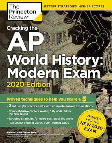 Cracking the AP World History: Modern Exam, 2020 Edition: Practice Tests & Prep for the NEW 2020 Exam (College Test Preparation)