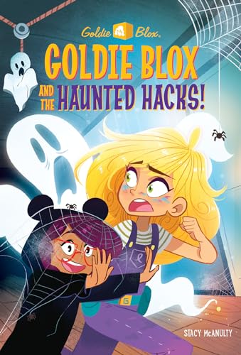 Goldie Blox and the Haunted Hacks! (GoldieBlox) (A Stepping Stone Book(TM))