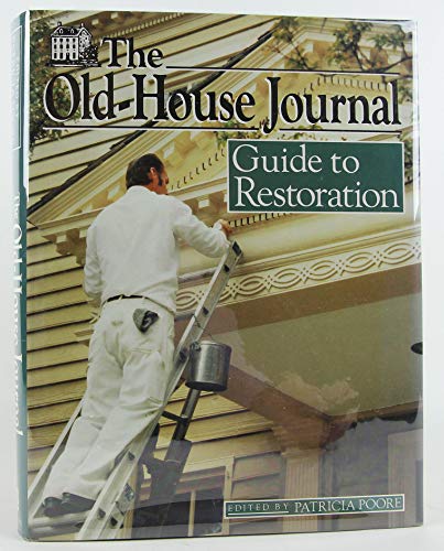The Old-House Journal Guide to Restoration