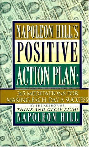 Napoleon Hill's Positive Action Plan: 365 Meditations for Making Each Day a Success
