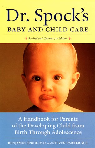 Dr. Spock's Baby and Child Care: A Handbook for Parents of the Developing Child from Birth through Adolescence