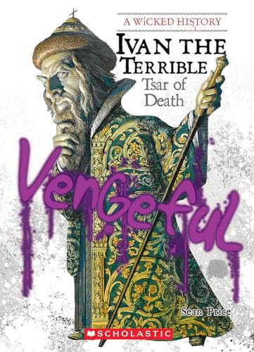 Ivan the Terrible (Wicked History) (Library Edition)