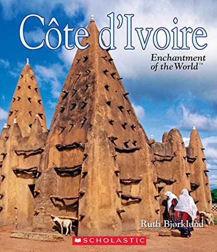 Côte d'Ivoire (Ivory Coast) (Enchantment of the World) (Enchantment of the World. Second Series)