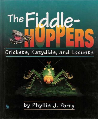 The Fiddlehoppers: Crickets Katydids and Locusts (First Books--Animals)