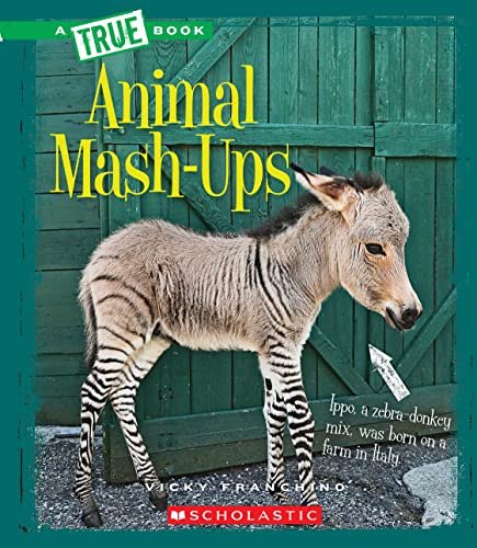 Animal Mash-Ups (True Book: Amazing Animals) (Library Edition)
