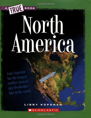 North America (A True Book: Geography: Continents)
