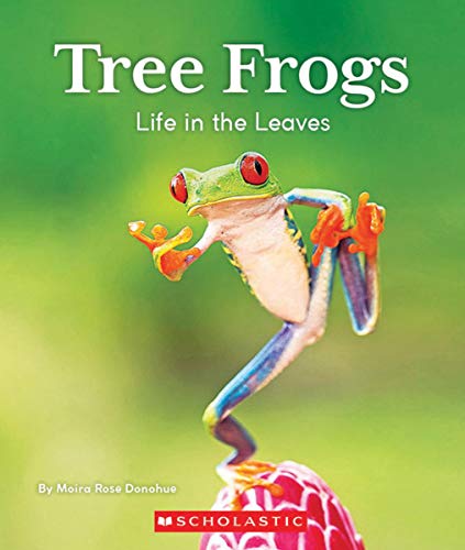 Tree Frogs: Life in the Leaves (Nature's Children) (Nature's Children Fourth Series)