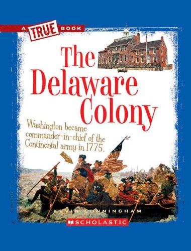 The Delaware Colony (True Books)