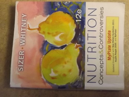 Nutrition: Concepts and Controversies, 12th Edition