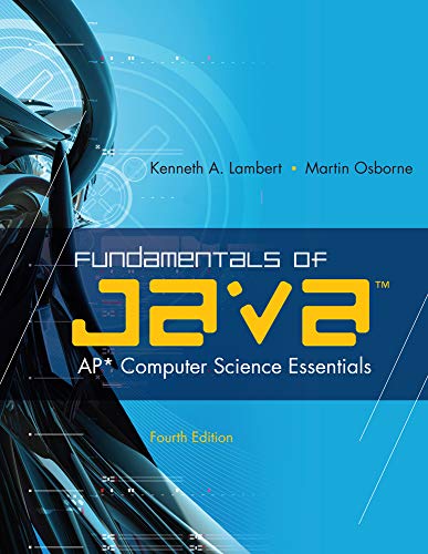 Fundamentals of Java™: AP* Computer Science Essentials