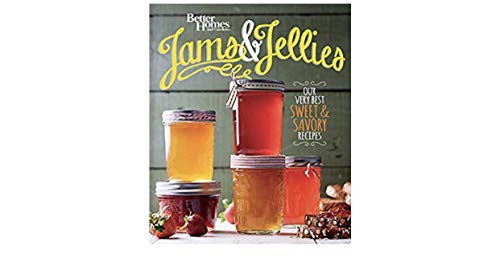 Better Homes and Gardens Jams & Jellies: Our Very Best Sweet & Savory Recipes