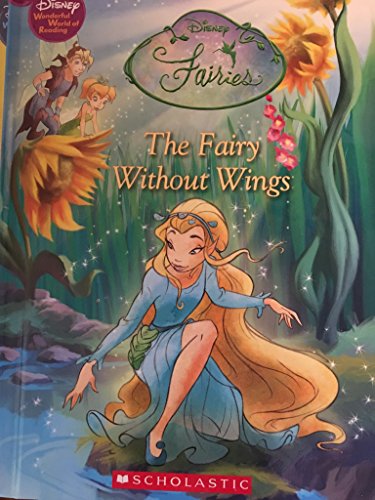 Disney Fairies: The Fairy Without Wings (Disney Wonderful World of Reading)