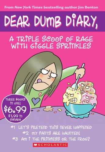 Dear Dumb Diary,: A Triple Scoop of Rage With Giggle Sprinkles