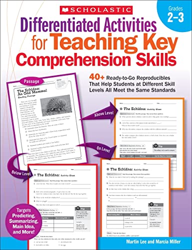 Differentiated Activities for Teaching Key Comprehension Skills: Grades 2–3: 40+ Ready-to-Go Reproducibles That Help Students at Different Skill Levels All Meet the Same Standards